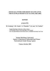 SIXTH IAEA INTERCOMPARISON OF LOW-LEVEL TRITIUM MEASUREMENTS IN WATER (TRIC2000) REPORT prepared by M. Gröning1, C.B. Taylor2, G. Winckler1,3, R. Auer1, H. Tatzber1