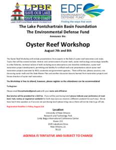 The Lake Pontchartrain Basin Foundation The Environmental Defense Fund Announce the: Oyster Reef Workshop August 7th and 8th