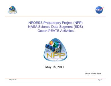 NPOESS Preparatory Project (NPP) NASA Science Data Segment (SDS) Ocean PEATE Activities May 18, 2011