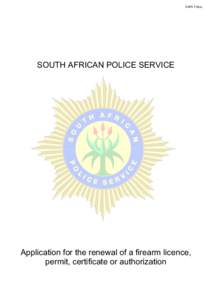 SAPS 518(a)  SOUTH AFRICAN POLICE SERVICE Application for the renewal of a firearm licence, permit, certificate or authorization