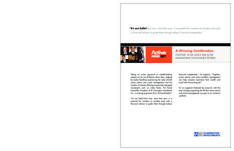 “It’s our belief that now, more than ever, it is essential for investors to actively work with a financial advisor to guide them through today’s financial complexities.” A Winning Combination TOGETHER, ACTIVE AD