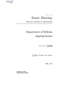 S. HRG. 110–219  Senate Hearings Before the Committee on Appropriations  Department of Defense