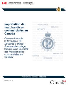 Importation de marchandises commerciales au Canada Comment remplir le formulaire B3,