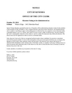 NOTICE CITY OF KENOSHA OFFICE OF THE CITY CLERK Absentee Voting to be Administered at: October 29, 2014 9:30am