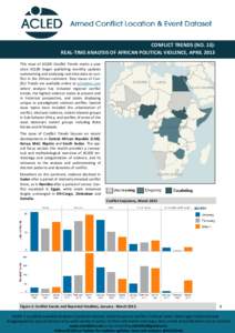 CONFLICT TRENDS (NO. 13): REAL-TIME ANALYSIS OF AFRICAN POLITICAL VIOLENCE, APRIL 2013 This issue of ACLED Conflict Trends marks a year since ACLED began publishing monthly updates summarising and analysing real-time dat