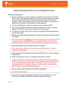 Questions and Answers for RFP CML[removed]Managed Print Services  Proposal Questions Q We are requesting a (1) week extension be added to the due date for the RFP #CML[removed]The request is based on the amount of work an