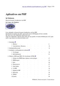 http://pt.wikibooks.org/wiki/Aplicativos_em_PHP – PáginaAplicativos em PHP De Wikibooks Desenvolvimento de Aplicativos em PHP For Linux e for Windows
