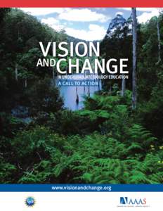 Vision and Change IN UNDERGRADUATE BIOLOGY EDUCATION A CALL TO ACTION