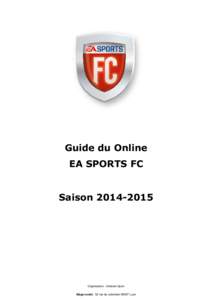 Guide du Online EA SPORTS FC SaisonOrganisation : Uniteam Sport Siège social : 52 rue du colombierLyon