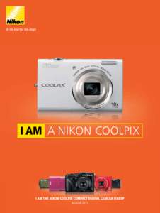 I AM A NIKON COOLPIX  I AM THE NIKON COOLPIX COMPACT DIGITAL CAMERA LINEUP NAJAAR 2011  I AM IN TROUBLE