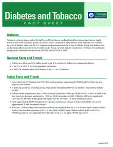 Diabetes and Tobacco F ACT SHEET Diabetes Diabetes is a chronic disease marked by high levels of blood glucose resulting from defects in insulin production, insulin action, or both. If left untreated, diabetes can lead