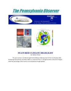 The Pennsylvania Observer  FEATURED CLIMATE HIGHLIGHT By: Adeline Chimel This past summer a terrible drought hit the Midwest affecting much of the Corn/Soybean Belt, but leaving Pennsylvania unscathed. Below is a map fro