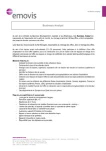 Business Analyst  Au sein de la direction du Business Développement, localisée à Issy-Moulineaux, le/la Business Analyst est responsable de l’organisation de la veille de marché, du montage proprement dit des offre