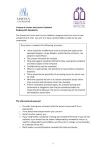 Diocese of Lincoln and Lincoln Cathedral Dealing with Complaints The Diocese of Lincoln and Lincoln Cathedral recognise that from time to time complaints will arise. Our aim is to have a process that is simple to use and