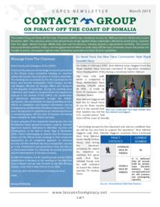 CGPCS NEWSLETTER  M arch 2015 The Contact Group on Piracy off the Coast of Somalia (CGPSC) was created on January 14, 2009 pursuant to UN Security Council ResolutionThis voluntary ad hoc international forum brings