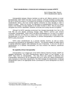 Smart standardization: a historical and contemporary success at NATO By Dr Cihangir Akşit, Director, NATO Standardization Agency Interoperability between Alliance members as well as with Alliance partners is crucial. St