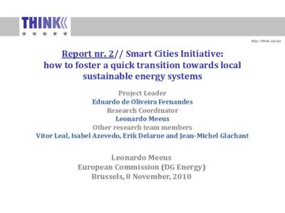 http://think.eui.eu  Report nr. 2// Smart Cities Initiative: how to foster a quick transition towards local sustainable energy systems Project Leader