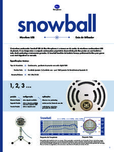 snowball Microfone USB Guia do Utilizador  O microfone condensador Snowball USB da Blue Microphones é o número um de vendas de microfones condensadores USB