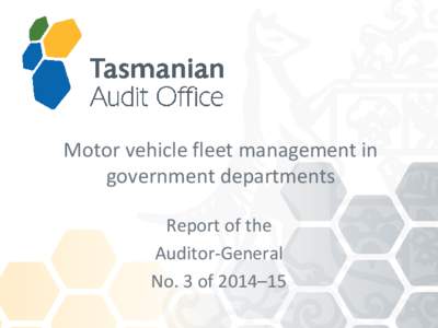 Motor vehicle fleet management in government departments Report of the Auditor-General No. 3 of 2014–15