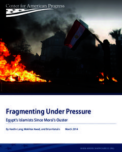 AP PHOTO/KHALIL HAMRA  Fragmenting Under Pressure Egypt’s Islamists Since Morsi’s Ouster By Hardin Lang, Mokhtar Awad, and Brian Katulis