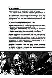 STATION TEN By Jason Morningstar • Art by Jesse Parrotti • Layout by Fred Hicks A trio of additional fire and MVA locations for use with Fight Fire and Fate Core. The Captain: Listen up, Ten. This is coming down from