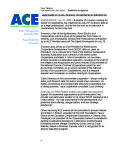 News Release FOR IMMEDIATE RELEASE --- Swanson recognized Legal leader in co-ops, Swanson, recognized as an educator too MINNEAPOLIS, July 22, [removed]A quarter of a century working on behalf of cooperatives has made law