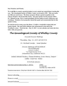 Dear Members and Friends, We would like to extend a special invitation to you to attend our annual dinner meeting this year. The Genealogical Society of Whitley County was formed inThis year marks our 20th year an