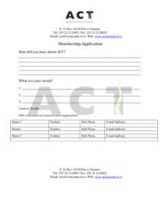 P. O. BoxDar es Salaam; Tel: Fax: Email: ; Web: www.actanzania.or.tz Membership Application How did you hear about ACT?