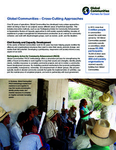 Global Communities – Cross-Cutting Approaches Over 60 years of operations, Global Communities has developed many unique approaches, which we bring to bear in our projects across different areas of technical expertise. 