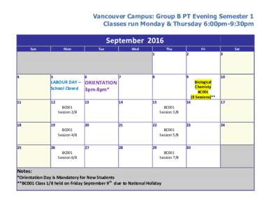 Vancouver Campus: Group B PT Evening Semester 1 Classes run Monday & Thursday 6:00pm-9:30pm September 2016 Sun