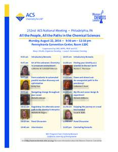 252nd ACS National Meeting • Philadelphia, PA  All the People, All the Paths in the Chemical Sciences Monday, August 22, 2016 • 9:30 am – 12:10 pm Pennsylvania Convention Center, Room 120C Cosponsored by CMA, MPPG,