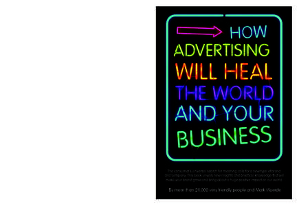 The time has come for a radical paradigm shift in branding as we know it. Where, in the past, branding has seemed mainly focused on fulfilling hedonistic individual needs, it’s gradually becoming clear: people are wait