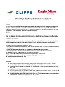 Cliffs and Eagle Mine Marquette County Community Fund  History In 2012, Cliffs Natural Resources and Eagle Mine completed a business agreement that will benefit both companies with improved rail line access. Money genera