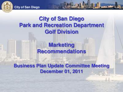 City of San Diego  City of San Diego Park and Recreation Department Golf Division Marketing
