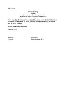 May 27, 2014 Notice of Meeting Voting of Cape Breton Island Collective Agreements Structural and Rebar – Commercial and Industrial Voting on our Cape Breton Island Structural and Rebar (Commercial and Industrial) Colle