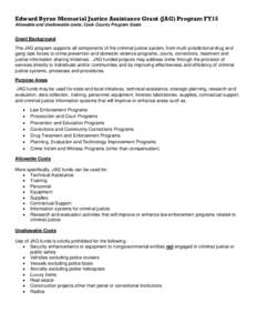 Edward Byrne Memorial Justice Assistance Grant (JAG) Program FY15 Allowable and Unallowable costs; Cook County Program Goals Grant Background The JAG program supports all components of the criminal justice system, from m