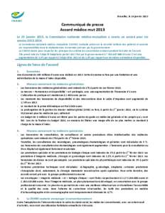 Bruxelles, le 24 janvier[removed]Communiqué de presse Accord médico mut 2013 Le 23 janvier 2013, la Commission nationale médico-mutualiste a conclu un accord pour les années[removed].