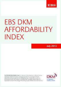 EBS DKM AFFORDABILITY INDEX JulyThe EBS DKM Affordability Index is a measure of the proportion of after tax income