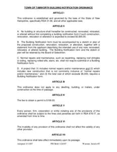 TOWN OF TAMWORTH BUILDING NOTIFICATION ORDINANCE ARTICLE I This ordinance is established and governed by the laws of the State of New Hampshire, specifically RSA 31:39, and all other applicable laws. ARTICLE II A. No bui