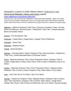 Geographic Locations of Indian Nations listed in Oklahoma’s Tribal Government Websites: History and Culture website www.oklibshare.org/ieclinks-tribal.htm What this list is: you may think that Oklahoma’s Tribal Gover