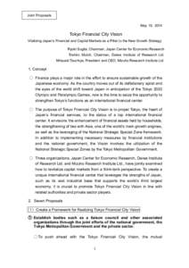 Joint Proposals May 16, 2014 Tokyo Financial City Vision Vitalizing Japan’s Financial and Capital Markets as a Pillar to the New Growth Strategy Ryoki Sugita, Chairman, Japan Center for Economic Research