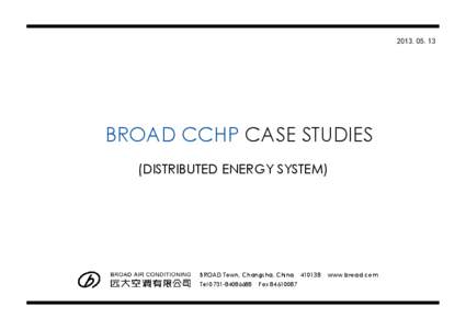 [removed]BROAD CCHP CASE STUDIES (DISTRIBUTED ENERGY SYSTEM)  BROAD Town, Changsha, China[removed]