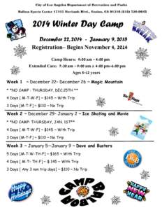 City of Los Angeles Department of Recreation and Parks Balboa Sports Center[removed]Burbank Blvd., Encino, CA[removed][removed]Winter Day Camp December 22, [removed]January 9, 2015 Registration– Begins November 4,