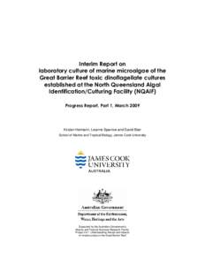Interim Report on laboratory culture of marine microalgae of the Great Barrier Reef toxic dinoflagellate cultures established at the North Queensland Algal Identification/Culturing Facility (NQAIF) Progress Report, Part 