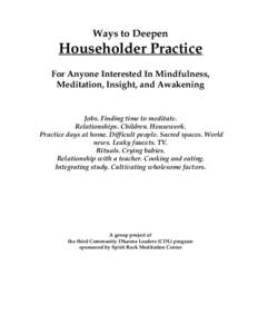 Ways to Deepen  Householder Practice For Anyone Interested In Mindfulness, Meditation, Insight, and Awakening
