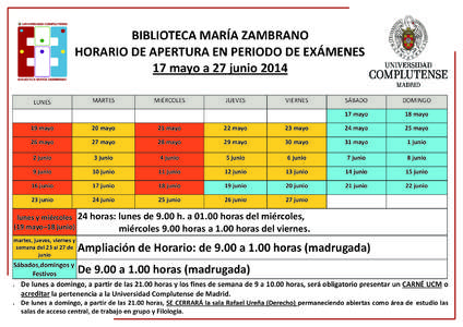 BIBLIOTECA MARÍA ZAMBRANO HORARIO DE APERTURA EN PERIODO DE EXÁMENES 17 mayo a 27 junio 2014 LUNES  MARTES