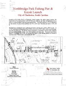 Northbridge Park Fishing Pier & Kayak Launch City of Charleston, South Carolina Located on the Ashley River in Charleston, South Carolina, this public project involves the construction of an approximately 3,126 SF fixed 