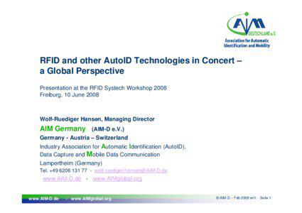 RFID and other AutoID Technologies in Concert – a Global Perspective Presentation at the RFID Systech Workshop 2008