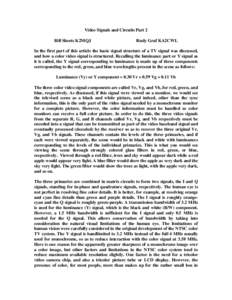 Video Signals and Circuits Part 2 Bill Sheets K2MQJ Rudy Graf KA2CWL  In the first part of this article the basic signal structure of a TV signal was discussed,