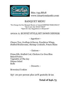 www.smartysniantic.com BANQUET MENU *No Charge for Our Banquet Room or Linen(LIMITED TIME ONLY)* *$5.00 per Any Drink Ticket* *Open for Any Suggestions or Requests*
